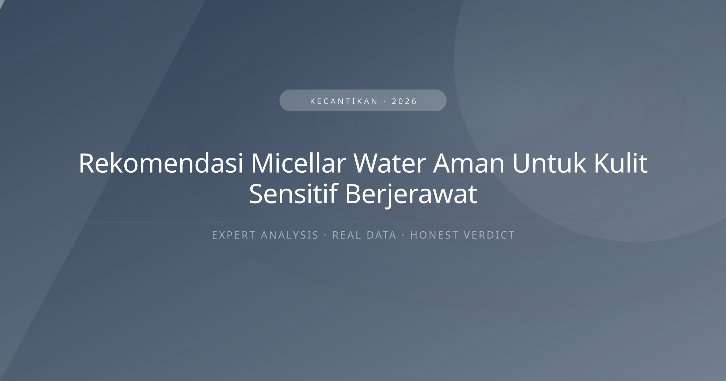 rekomendasi micellar water aman untuk kulit sensitif berjerawat